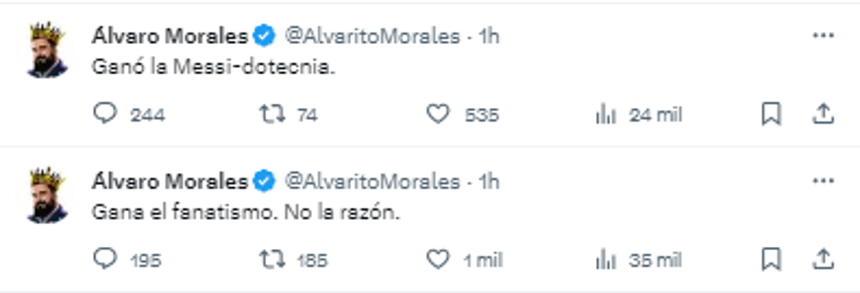 “Gana el fanatismo. No la razón” y “Ganó la Messi-dotecnia”, continuó publicando en sus redes sociales.