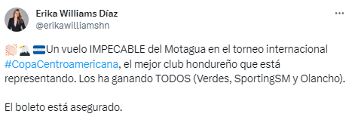 Erika Williams: “Un vuelo IMPECABLE del Motagua en el torneo internacional Copa Centroamericana, el mejor club hondureño que está representando. Los ha ganado TODOS (Verdes, Sporting SM y Olancho). 