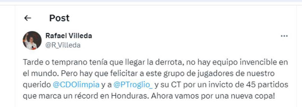 El presidente Rafael Villeda del Olimpia se pronunció tras el invicto perdido por el cuadro albo: “Tarde o temprano tenía que llegar la derrota, no hay equipo invencible en el mundo. Ahora vamos por una nueva copa”, advirtió el máximo dirigente del cuadro albo.