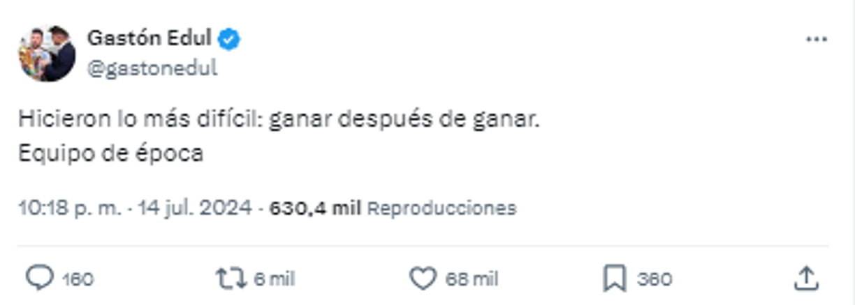 “Hicieron lo más difícil: ganar después de ganar. Equipo de época”, Gastón Edul, periodista argentino.