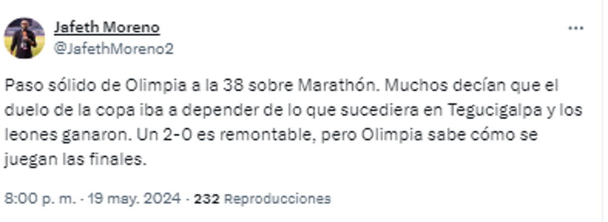 “Paso sólido de Olimpia a la 38 sobre Marathón.Un 2-0 es remontable, pero Olimpia sabe cómo se juegan las finales”, comentó Jafeth Moreno de Golazo.