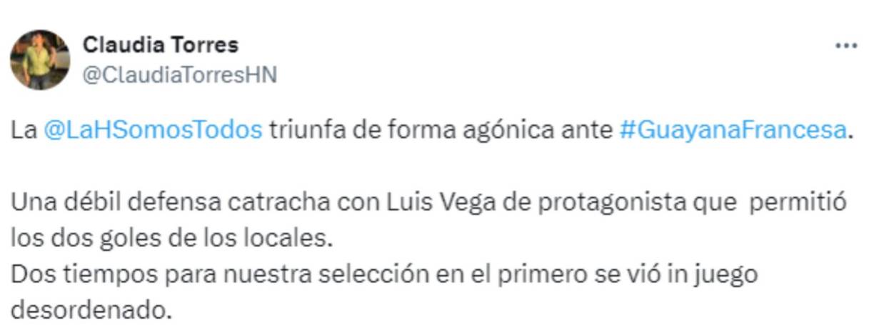 ”Una débil defensa catracha con Luis Vega de protagonista que permitió los dos goles de los locales”, fue el mensaje de la periodista Claudia Torres al señalar al defensor del Motagua. 