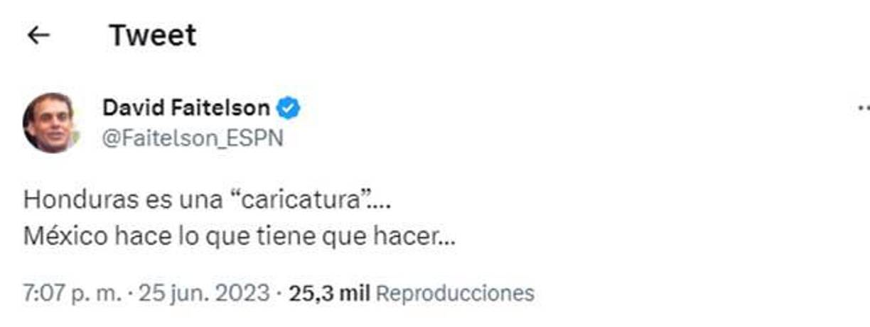 David Faitelson fiel a su estilo dejó varios comentarios: “Honduras es una caricatura. México hace lo que tiene que hacer.”