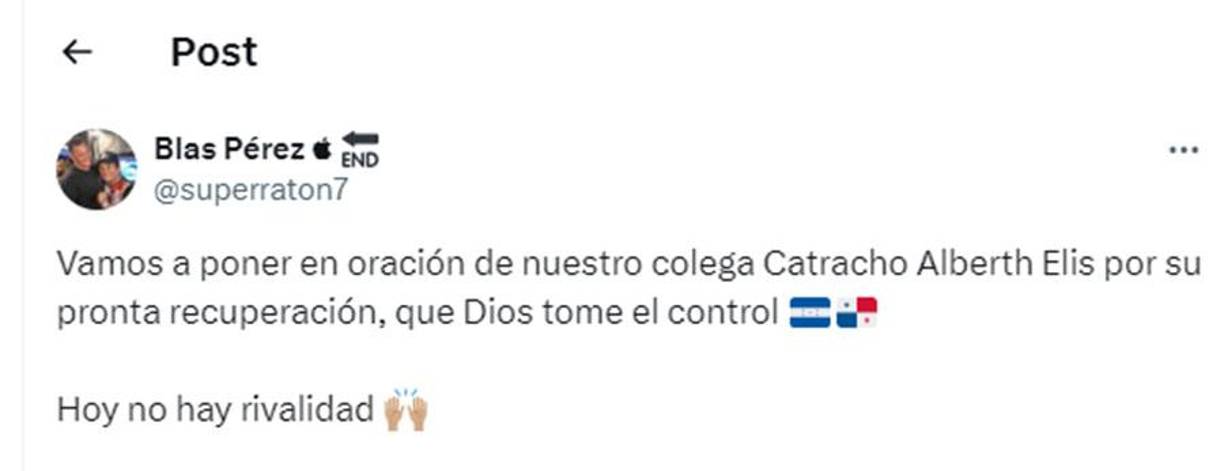 El exgoleador panameño Blas Pérez se solidarizó con Alberth Elis e informó: “Vamos a poner en oración de nuestro colega por su pronta recuperación, que Dios tome el control.”