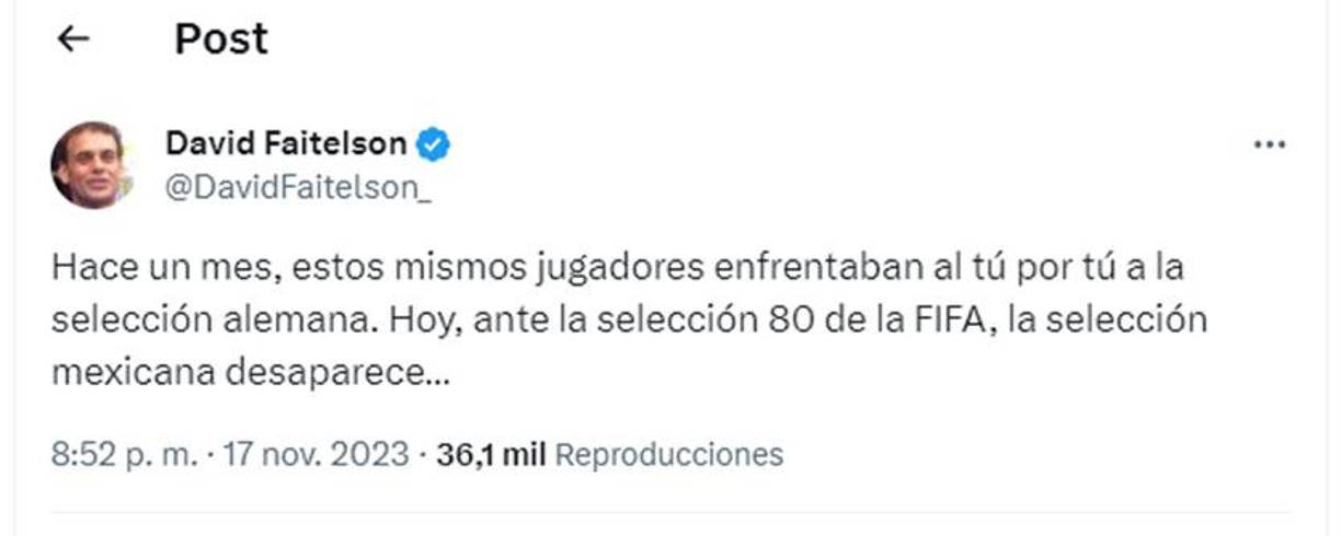 ”Hoy, ante la selección 80 de la FIFA, La selección mexicana desaparece”, publicó Faitelson en referencia al Honduras vs México. 
