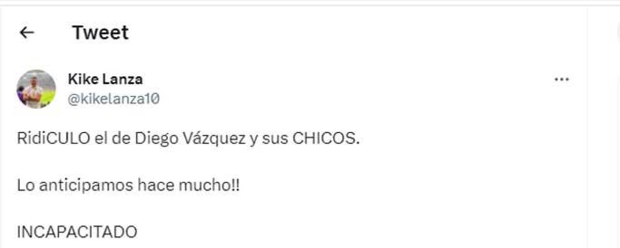 ”Ridículo el de Diego Vázquez y sus chicos. Lo anticipamos hace mucho, incapacitado”, señaló el periodista Kike Lanza.