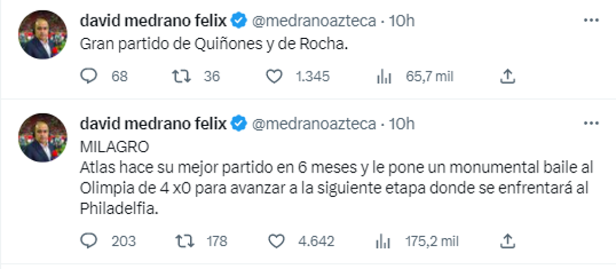 El periodista de TV Azteca, David Medrano: “MILAGRO. Atlas hace su mejor partido en 6 meses y le pone un monumental baile al Olimpia de 4 x0 para avanzar a la siguiente etapa donde se enfrentará al Philadelfia”.