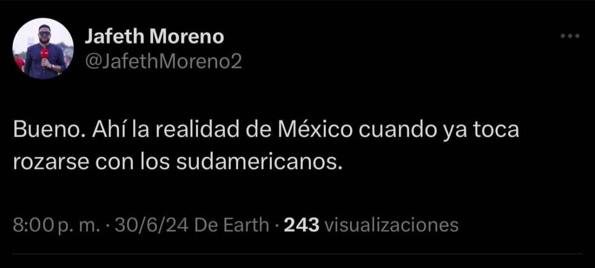 ”Ahí la realidad de México cuando ya toca rozarse con los sudamericanos”, escribió Jafeth Moreno.