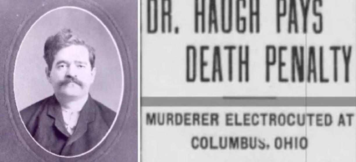 4. Los asesinatos del Doctor Oliver Haugh, en 1905.<br/><br/>Oliver Haugh fue un doctor que asesinó a sus padres y a su hermano en un incendio, y fue sospechoso de matar a varias mujeres. Se le declaró locura por sus crímenes, pero cuando el estado de Ohio lo declaró legalmente sano, fue electrocutado en 1908.