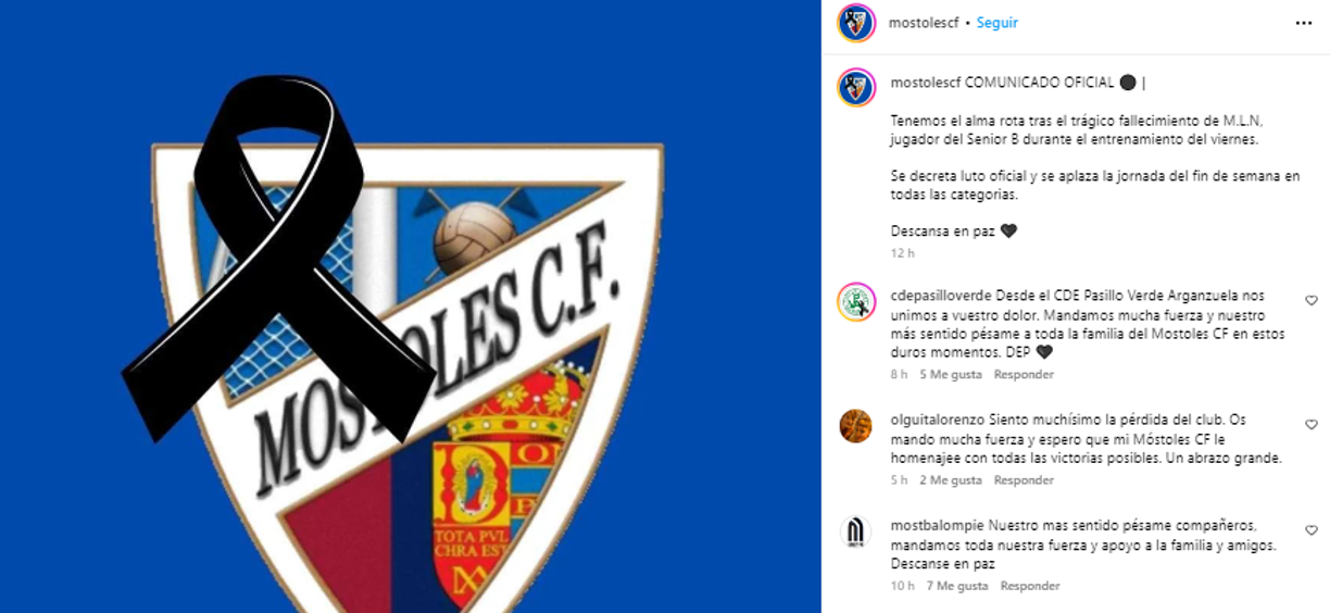 “Tenemos el alma rota tras el trágico fallecimiento de M.L.N, jugador del Senior B durante el entrenamiento del viernes. Se decreta luto oficial y se aplaza la jornada del fin de semana en todas las categorías”, fue el comunicado del club a través de sus redes sociales.