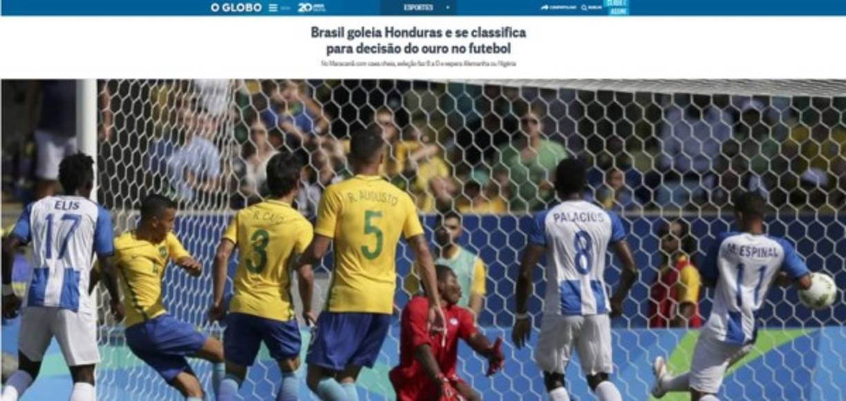 Diario O Globo: 'Brasil golea Honduras y se clasifica para el oro en el fútbol. En el Maracaná con la casa llena, la selección hace 6-0 y espera por Alemania o Nigeria'.