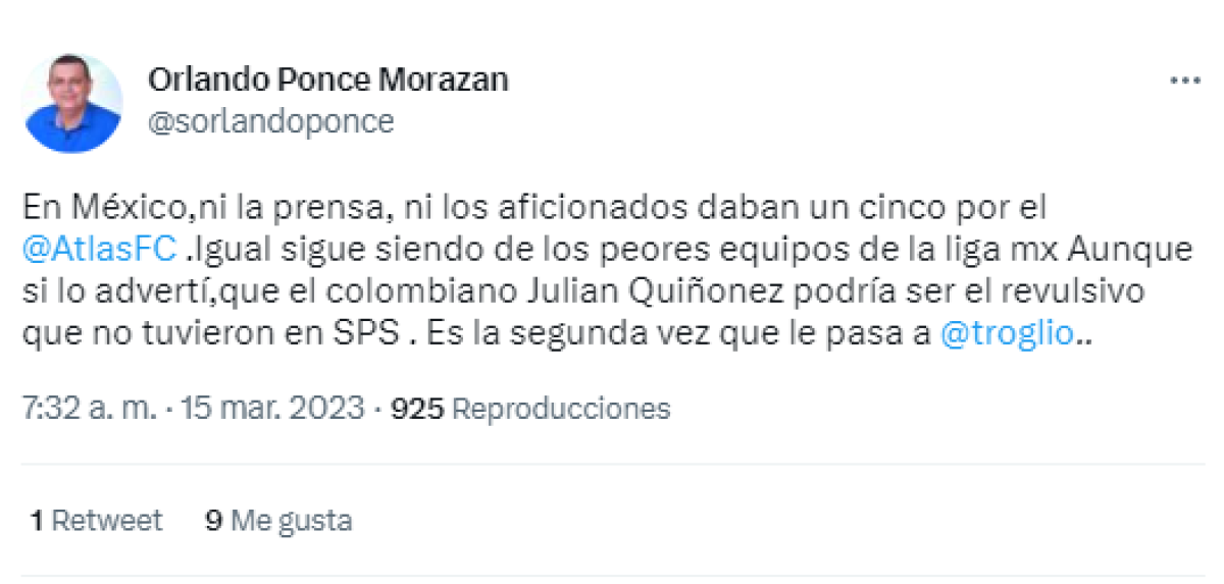  Orlando Ponce Morazán: “En México,ni la prensa, ni los aficionados daban un cinco por el Atlas. Igual sigue siendo de los peores equipos de la Liga MX”.