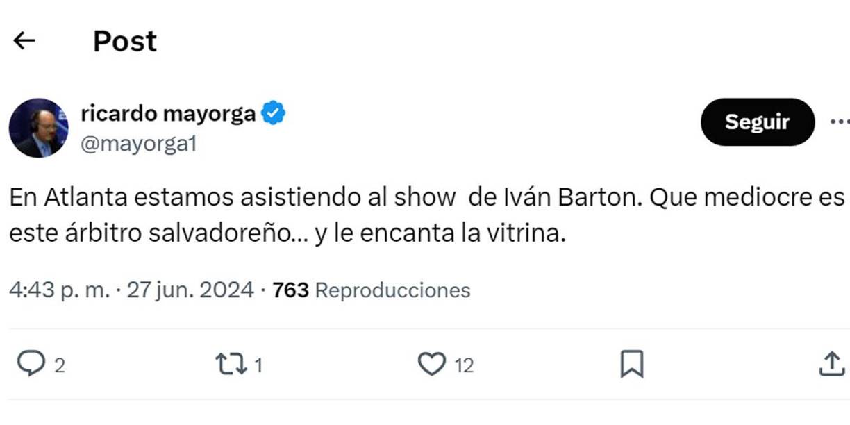 Ricardo Mayorga, periodista de ESPN, dio su opinión: “En Atlanta estamos asistiendo al show de Iván Barton. Que mediocre es este árbitro salvadoreño... y le encanta la vitrina”.