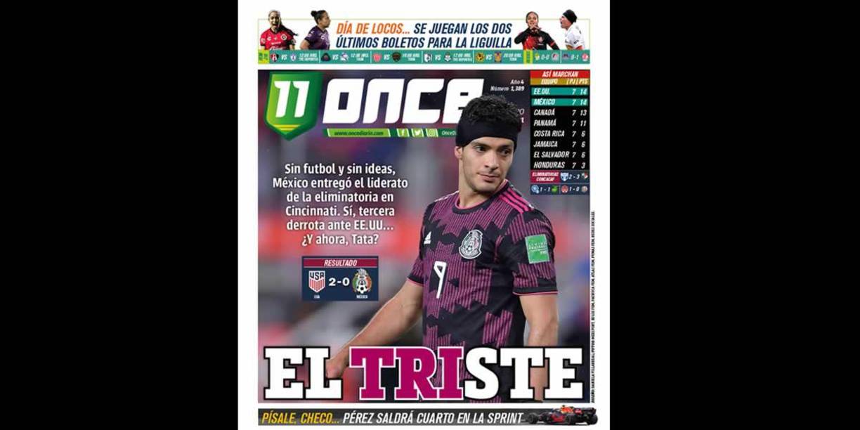 Once Diario - “El triste. Sin fútbol y sin ideas, México entregó el liderato de la eliminatoria en Cincinnati. Sí, tercera derrota ante EE.UU... ¿Y ahora, Tata”.