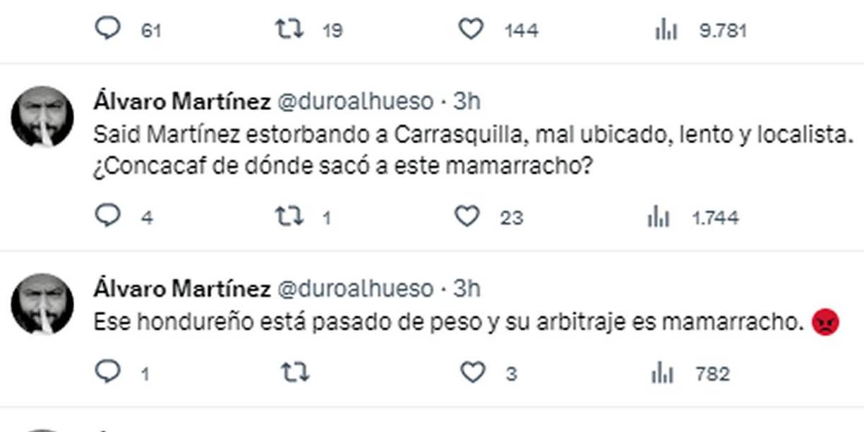 El polémico periodista panameño Álvaro Martínez de COS Panamá fue muy duro con Saíd Martínez. ”Mal ubicado, lento y localista. ¿Concacaf de dónde sacó a este mamarracho?”, arremetió el apodado ‘Duro al hueso’.