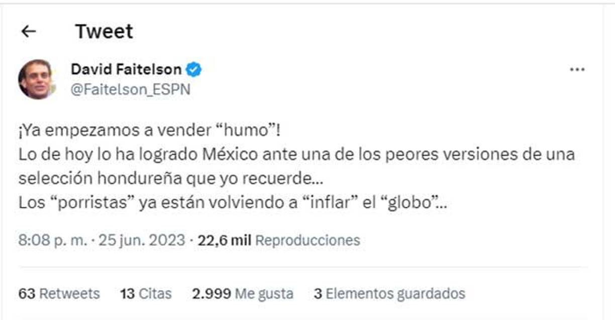 ”Lo de hoy lo ha logrado México ante una de las peores versiones de una selección hondureña que yo recuerde”, fue otro mensaje de Faitelson.