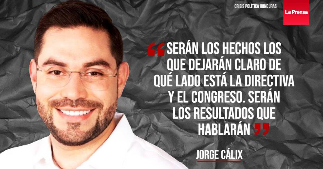 Cálix alegó que su designación como presidente es legal y prometió a la población “resultados que hablarán por la directiva” que encabeza. 