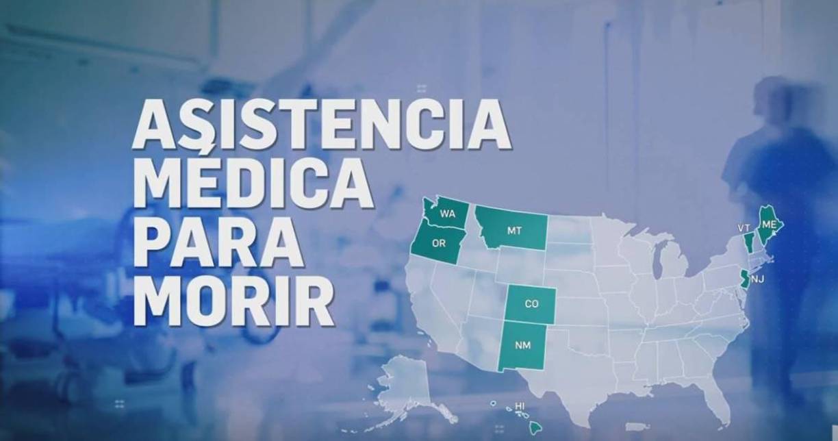 Además de California hay 9 estados y Washington DC que cuentan con leyes que permiten la ayuda médica para morir para personas que como don José se encuentran desahuciadas. Entre ellos están Oregon, Colorado, New Jersey, Montana, Nuevo México, Maine, Hawaii, Washington y Vermont.
