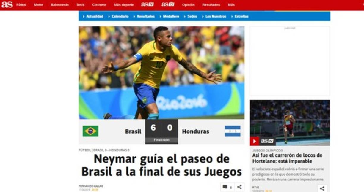 Diario AS: 'Neymar guía el paseo de Brasil a la final de sus Juegos. Abrió y cerró la goleada con dos tantos y dio dos asistencias a Gabriel Jesús frente a un rival muy flojo. Su rival en la final saldrá del Alemania-Nigeria'.