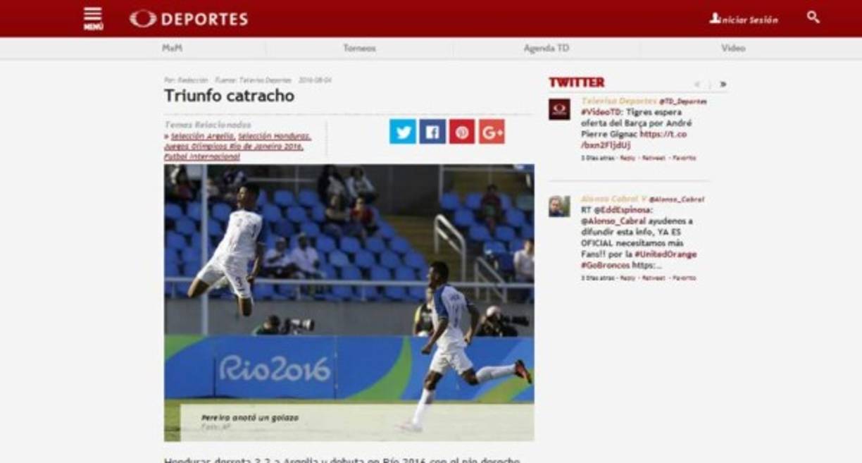 Televisa Deportes: 'Triunfo catracho. Honduras consiguió su primera victoria en los Juegos Olímpicos Río 2016, al derrotar 3-2 a Argelia en duelo atractivo de ida y vuelta'.