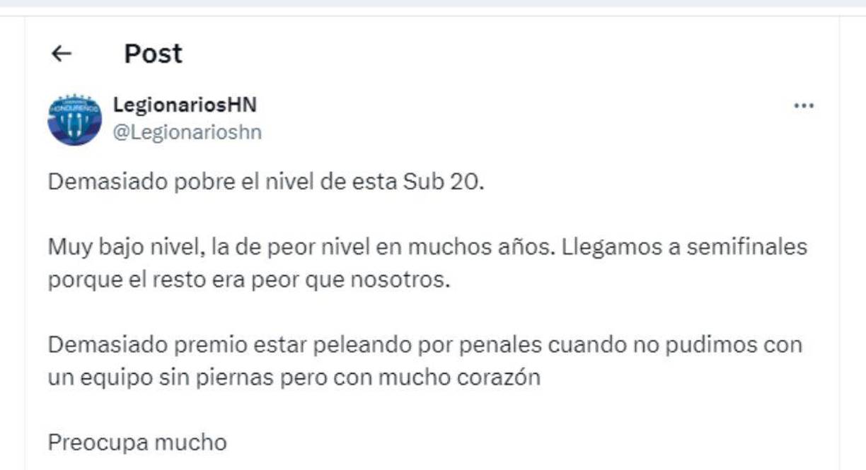 ”Demasiado pobre el nivel de esta Sub-20”, señaló en sus redes sociales la cuenta que sigue a Legionarios de Honduras.