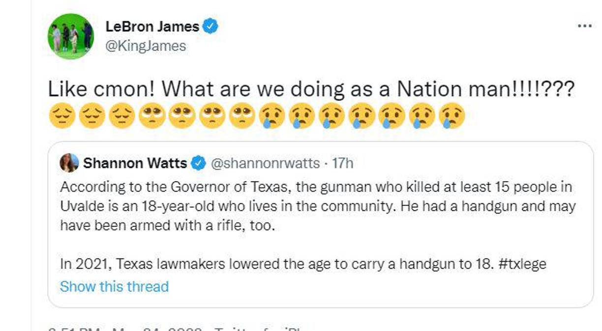 “¡Mis pensamientos y oraciones están con las familias de seres queridos perdidos y heridos en la Escuela Primaria Robb en Uvalde, Texas! Ya es suficiente!!! Estos son niños y seguimos poniéndolos en peligro en la escuela. ¡En la escuela donde se supone que es lo más seguro!”, publicó el basquetbolista LeBron James.