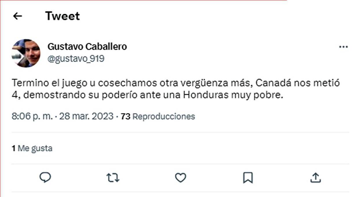 Gustavo Caballero - “Terminó el juego y cosechamos otra vergüenza más, Canadá nos metió 4, demostrando su poderío ante una Honduras muy pobre”.