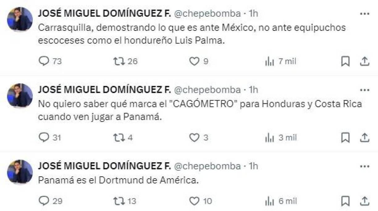 Otro periodista panameño José Domínguez, conocido como ‘Chepe Bomba’, salió en defensa de Adalberto Carrasquilla y se acordó de Luis Palma. “Carrasquilla, demostrando lo que es ante México, no ante equipuchos escoceses como el hondureño Luis Palma”.