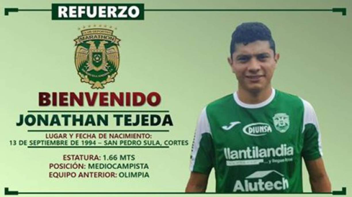 Jonathan Tejada: El mediocampista hondureño ha sido anunciado como nuevo fichaje del Marathón a petición de Héctor Vargas, lo tuvo en el Olimpia. Llega por un año. En su momento señaló que Fabio de Souza lo lesionó a próposito en pleno entrenamiento.