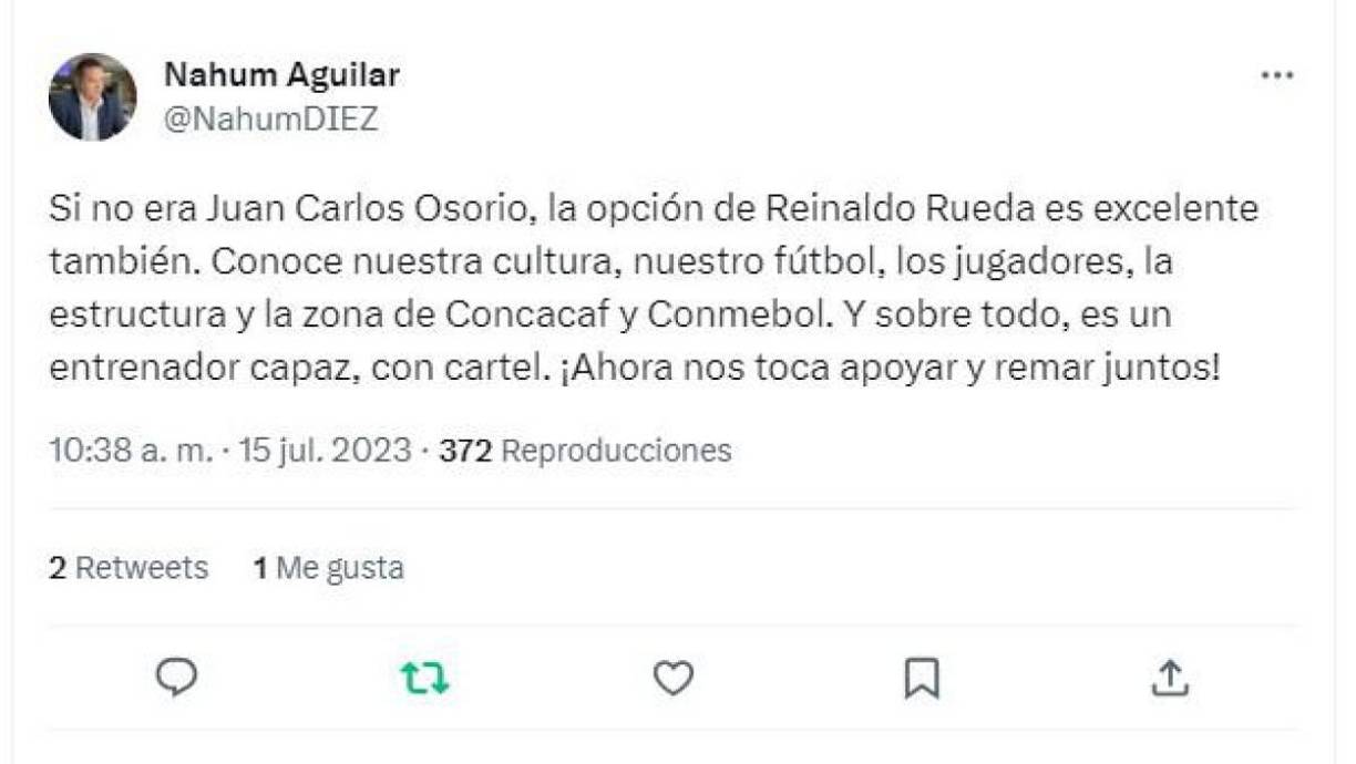Nahum Aguilar, jefe de redacción de DIEZ: “Si no era Juan Carlos Osorio, la opción de Reinaldo Rueda es excelente también. Conoce nuestra cultura, nuestro fútbol, los jugadores, la estructura y la zona de Concacaf y Conmebol. Y sobre todo, es un entrenador capaz, con cartel. ¡Ahora nos toca apoyar y remar juntos!”.