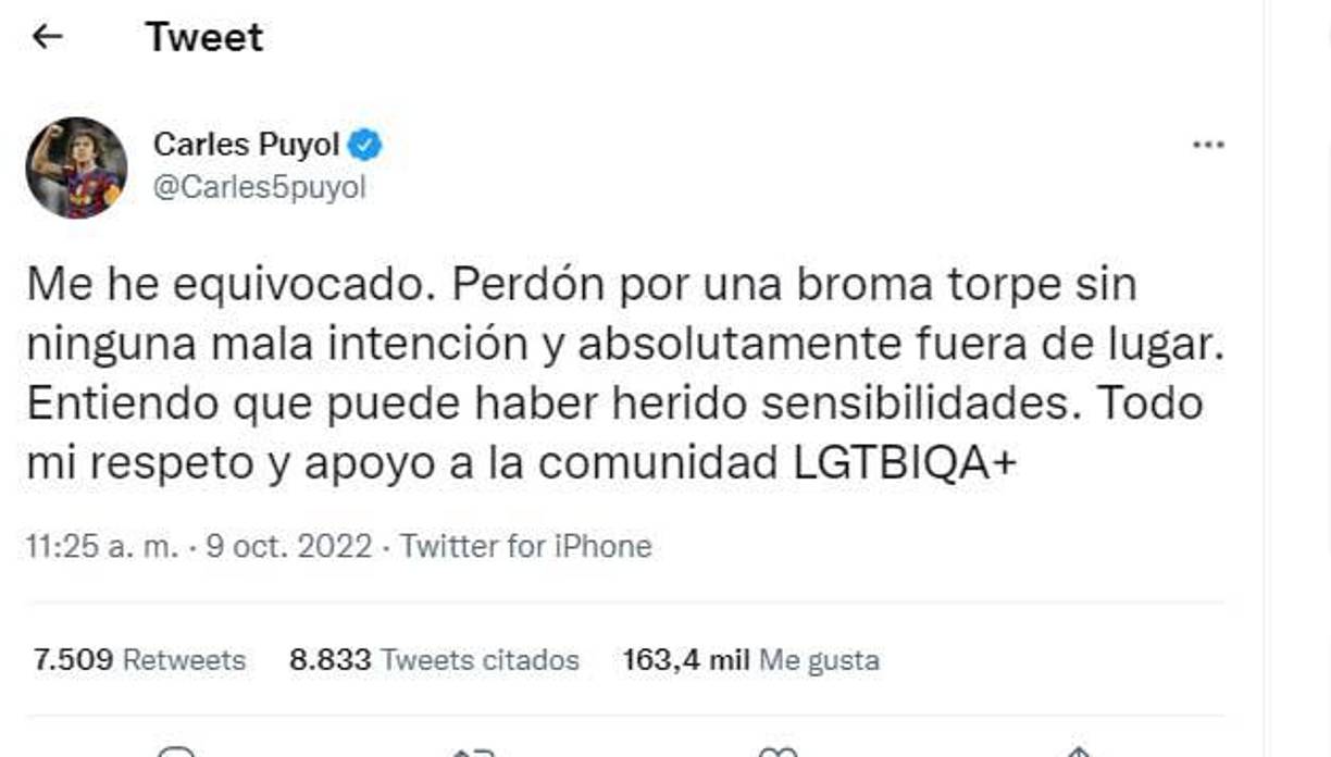 “Me he equivocado. Perdón por una broma torpe sin ninguna mala intención y absolutamente fuera de lugar. Entiendo que puede haber herido sensibilidades. Todo mi respeto y apoyo a la comunidad LGTBIQA+”, se disculpó Puyol.