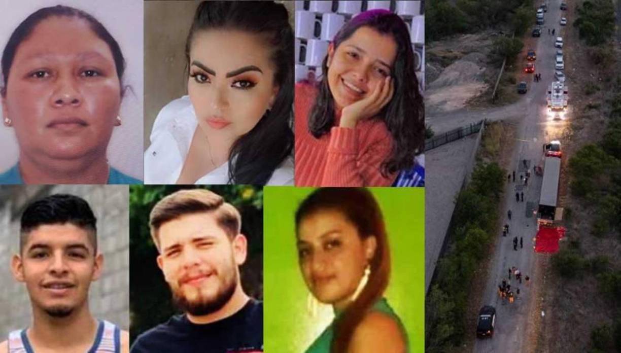 Se trata de los connacionales Alejandro Miguel Caballero (23), Fernando José Caballero (18), Margie Tamara Paz Grajeda (24), Adela Betulia Ramírez Quezada (28), Yazmín Nayarith Bueso Núñez (37) y Belkis Esmeralda Anariba (33), quienes murieron asfixiados cuando pretendían llegar a Estados Unidos.