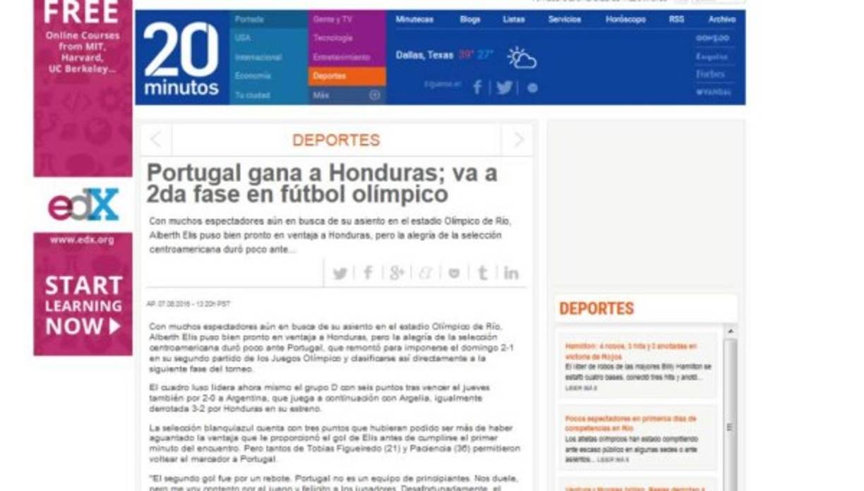 Página web 20minutos.com:'Portugal gana a Honduras; va a 2da fase en fútbol olímpico. Con muchos espectadores aún en busca de su asiento en el estadio Olímpico de Río, Alberth Elis puso bien pronto en ventaja a Honduras, pero la alegría de la selección centroamericana duró poco ante Portugal, que remontó para imponerse el domingo 2-1 en su segundo partido de los Juegos Olímpico y clasificarse así directamente a la siguiente fase del torneo'.