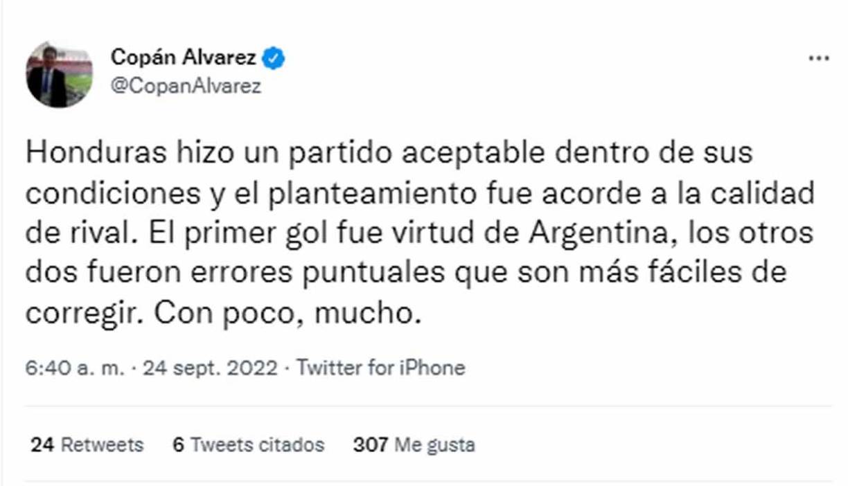 El periodista hondureño Copán Álvarez, de Telemundo, comentó que “Honduras hizo un partido aceptable dentro de sus condiciones y el planteamiento fue acorde a la calidad de rival. El primer gol fue virtud de Argentina, los otros dos fueron errores puntuales que son más fáciles de corregir. Con poco, mucho”.