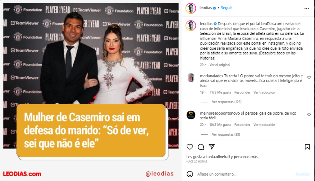 “Después de que el portal LeoDias.com revelara el caso de infidelidad que involucra a Casemiro, la esposa del atleta salió en su defensa. La influencer Anna Mariana Casemiro dijo no creer que sería engañada, ya que no cree que la foto enviada por la atleta a su amante sea suya”, publicó el reportero en su Instagram.