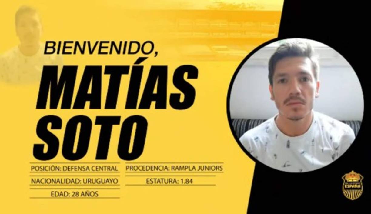 El central uruguayo Matías Soto es el último refuerzo extranjero anunciado por el Real España y con él se completaría la legión uruguaya de los aurinegros. También llega procedente del Rampla Juniors.