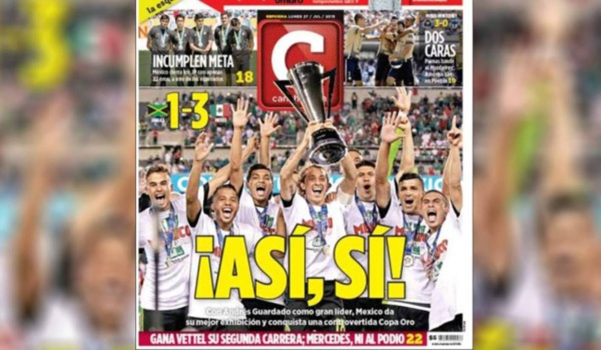 Cancha, títuló en primera plana '¡Así, sí!' y comenta que ante Jamaica 'México da su mejor exhibición y conquista una controvertida Copa Oro'