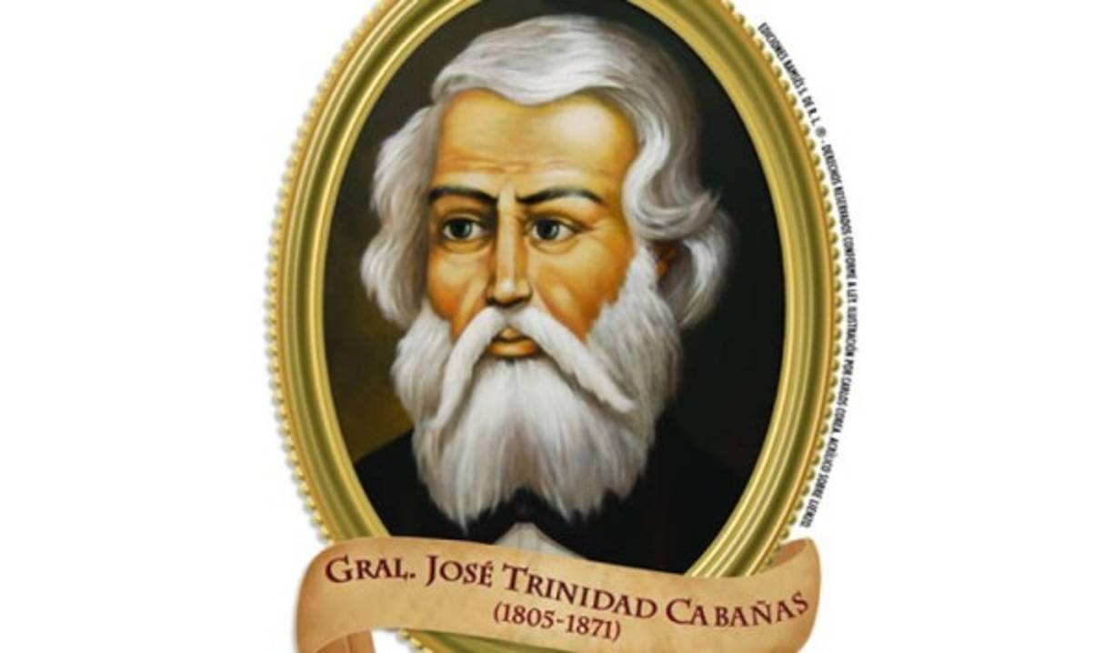 JOSÉ TRINIDAD CABAÑAS. Fue General de División y político hondureño, séptimo presidente de Honduras entre 1852 a 1855 y un defensor de las ideas unionistas de Centroamérica. Es considerado prócer y una de las personas más honradas de la historia de Honduras al sostener que: 'No se trata de fundar la República de algunos, si no la República de todos'. Nació en Tegucigalpa el 9 de junio de 1805 y murió en Comayagua el 8 de enero de 1871.