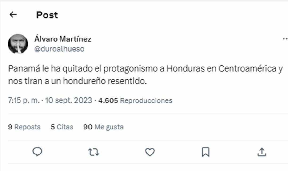 ”Panamá le ha quitado el protagonismo a Honduras en Centroamérica y nos tiran a un hondureño resentido”, agregó el comunicador canalero.