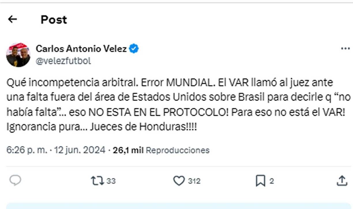 El periodista colombiano Carlos Antonio Vélez criticó con dureza la decisión de Saíd Martínez. “Qué incompetencia arbitral. Error mundial. Eso no esta en el protocolo, para eso no está el VAR. Ignorancia pura... jueces de Honduras”.