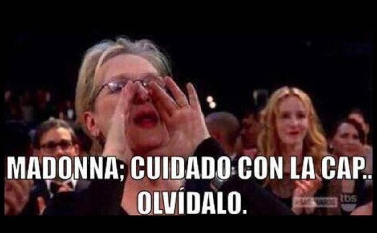 Hasta Meryl Streep le advirtió sobre la caída.