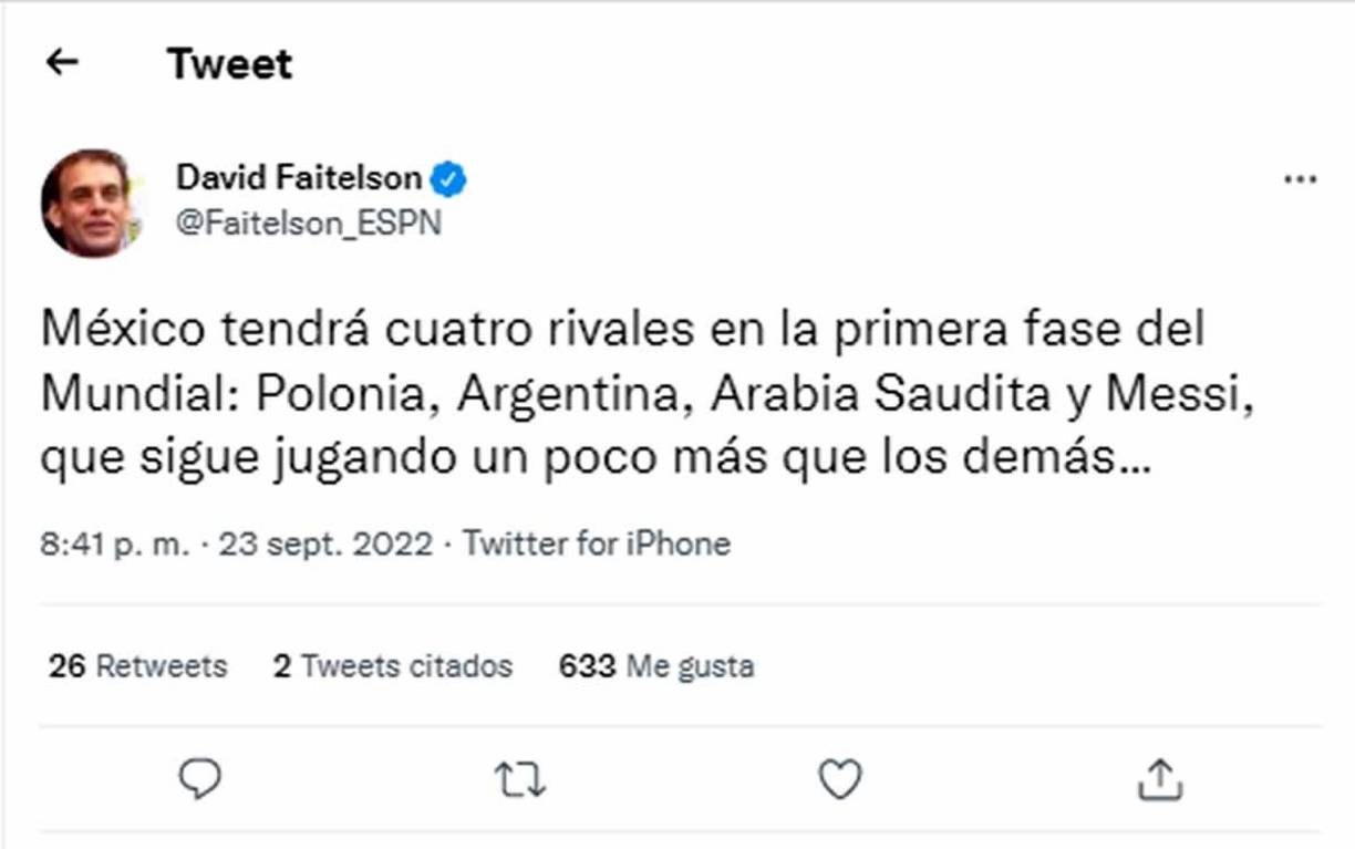 El periodista mexicano David Faitelson, de ESPN, también se refirió tras la goleada de la Albiceleste ante Honduras, destacando a Leo. “México tendrá cuatro rivales en la primera fase del Mundial: Polonia, Argentina, Arabia Saudita y Messi, que sigue jugando un poco más que los demás...”.