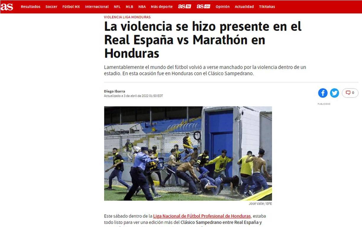 Diario As de España - “Lamentablemente el mundo del fútbol volvió a verse manchado por la violencia dentro de un estadio. En esta ocasión fue en Honduras con el Clásico Sampedrano”.