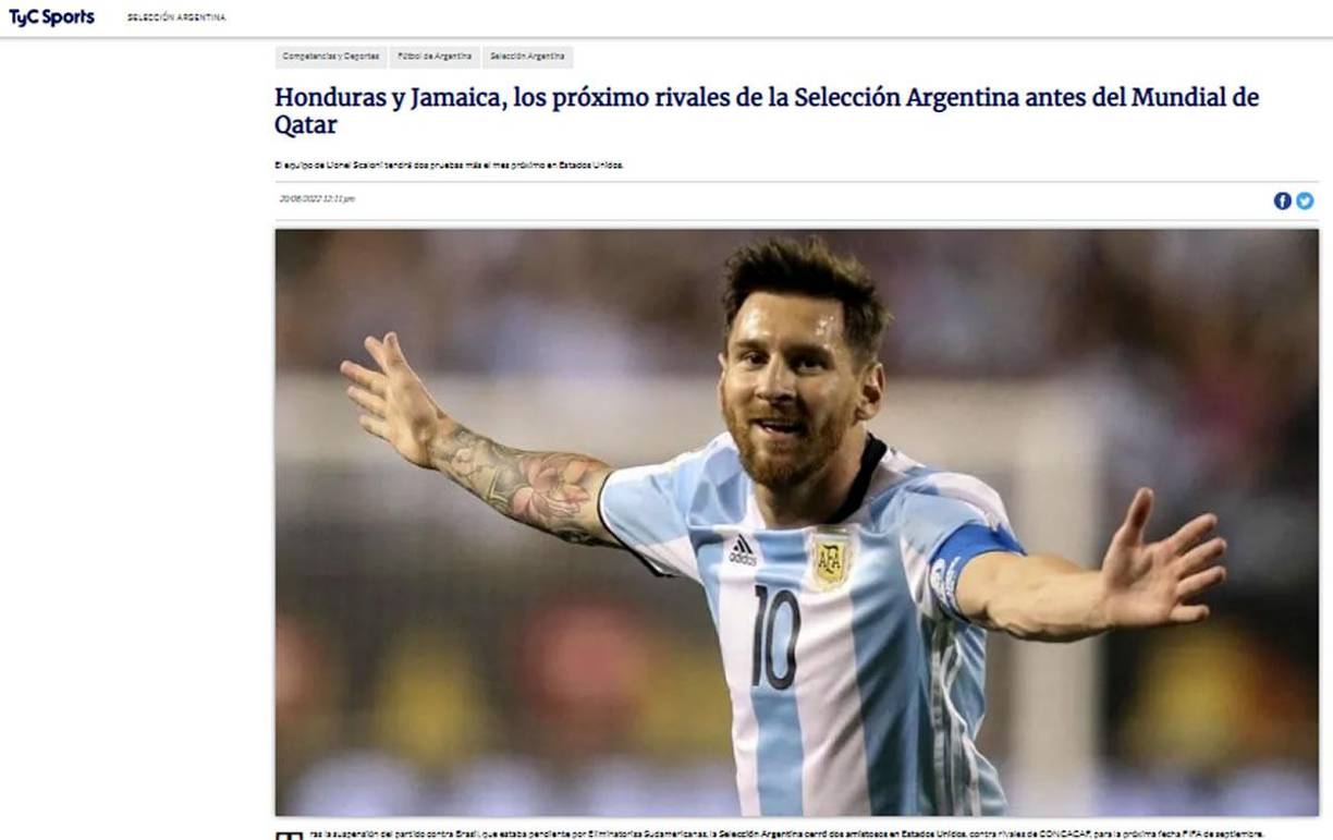 TyC Sports - “Honduras y Jamaica, los próximo rivales de la Selección Argentina antes del Mundial de Qatar”. “El equipo de Lionel Scaloni tendrá dos pruebas más el mes próximo en Estados Unidos”.