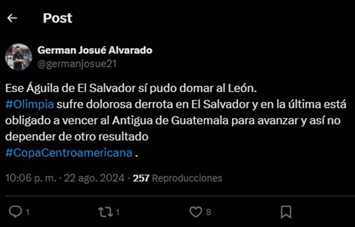 Germán Alvarado, de Diario La Prensa: “Ese Águila de El Salvador sí pudo domar al León. Olimpia sufre dolorosa derrota en El Salvador y en la última está obligado a vencer al Antigua de Guatemala para avanzar y así no depender de otro resultado”.