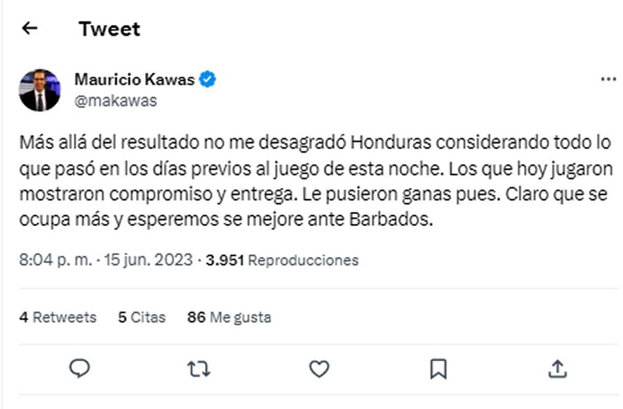 Mauricio Kawas, director de TDTV - “Más allá del resultado no me desagradó Honduras considerando todo lo que pasó en los días previos al juego de esta noche. Los que hoy jugaron mostraron compromiso y entrega. Le pusieron ganas pues. Claro que se ocupa más y esperemos se mejore ante Barbados”.