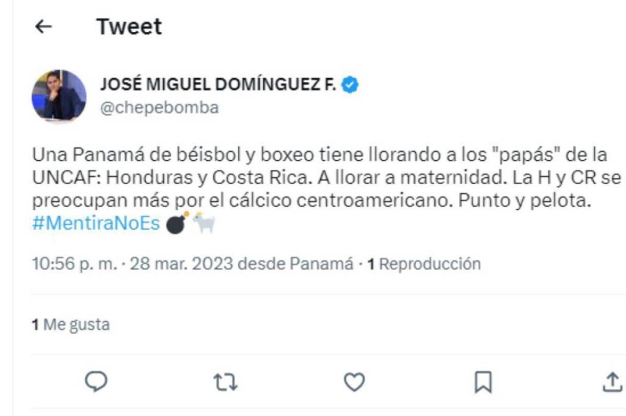 El polémico periodista de Panamá, Chepe Bomba: “Una Panamá de béisbol y boxeo tiene llorando a los “papás” de la UNCAF: Honduras y Costa Rica. A llorar a maternidad. La H y CR se preocupan más por el cálcico centroamericano. Punto y pelota”.