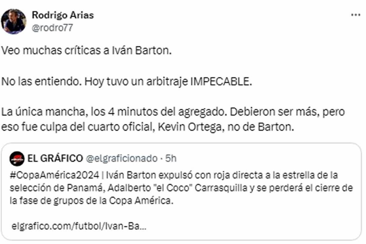 Rodrigo Arias, periodista de El Gráfico de El Salvador, defendió a Iván Barton. “Veo muchas críticas a Iván Barton. No las entiendo. Hoy tuvo un arbitraje IMPECABLE. La única mancha, los 4 minutos del agregado. Debieron ser más, pero eso fue culpa del cuarto oficial, Kevin Ortega, no de Barton”.