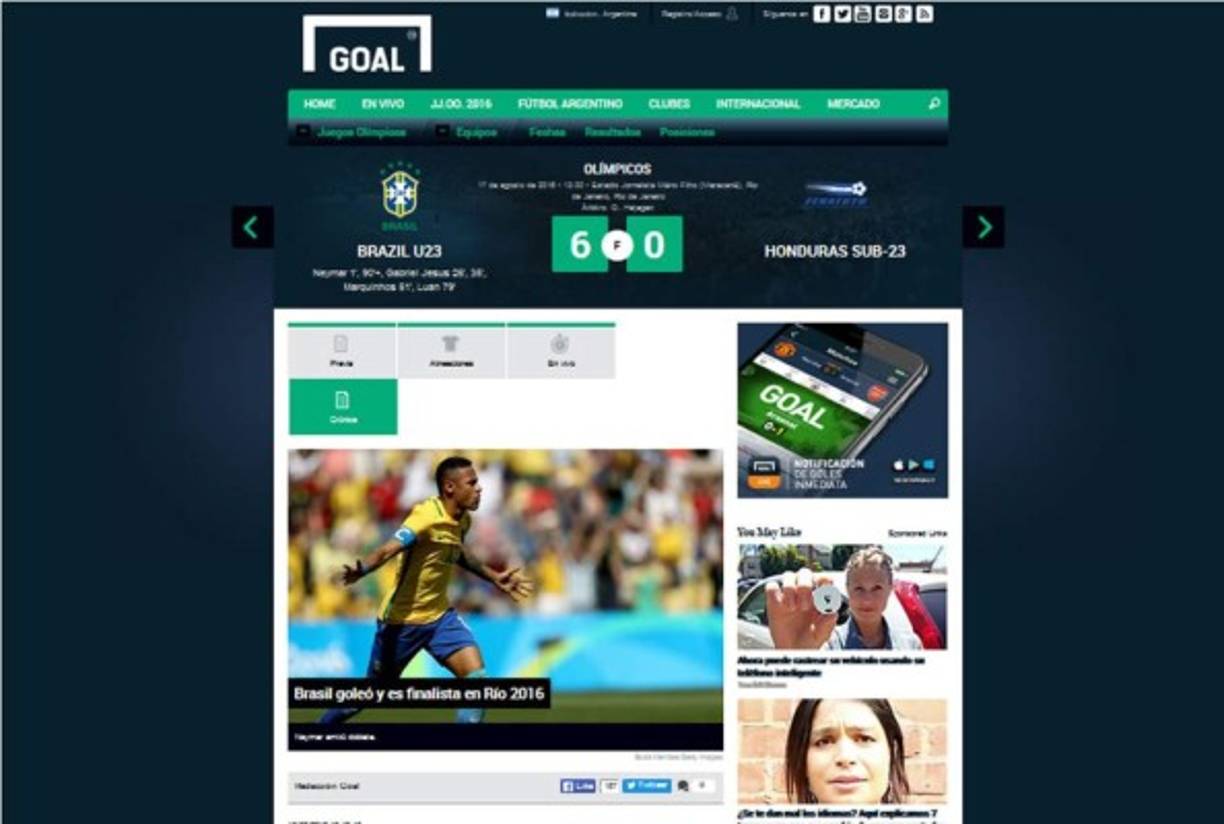 La página de Goal.com: 'Brasil goleó y es finalista en Río 2016. No puso nunca en duda su lugar en la final de los Juegos Olímpicos: Brasil vapuleó 6-0 a Honduras y peleará por la medalla de oro ante el ganador de Nigeria - Alemania'.