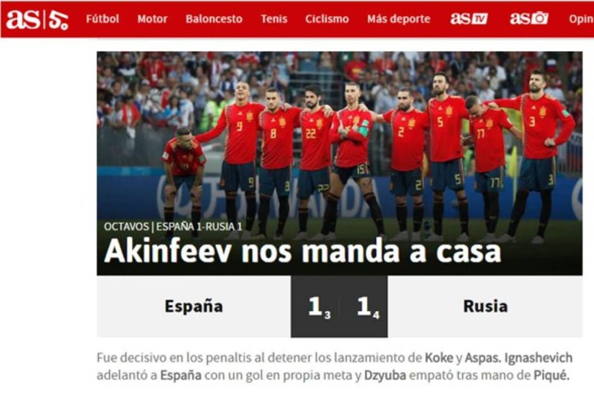 Diario AS: 'Akinfeev nos manda a casa. Fue decisivo en los penaltis al detener los lanzamiento de Koke y Aspas. Ignashevich adelantó a España con un gol en propia meta y Dzyuba empató tras mano de Piqué'.